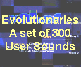 Evolutionaries
A set of 300
User Sounds